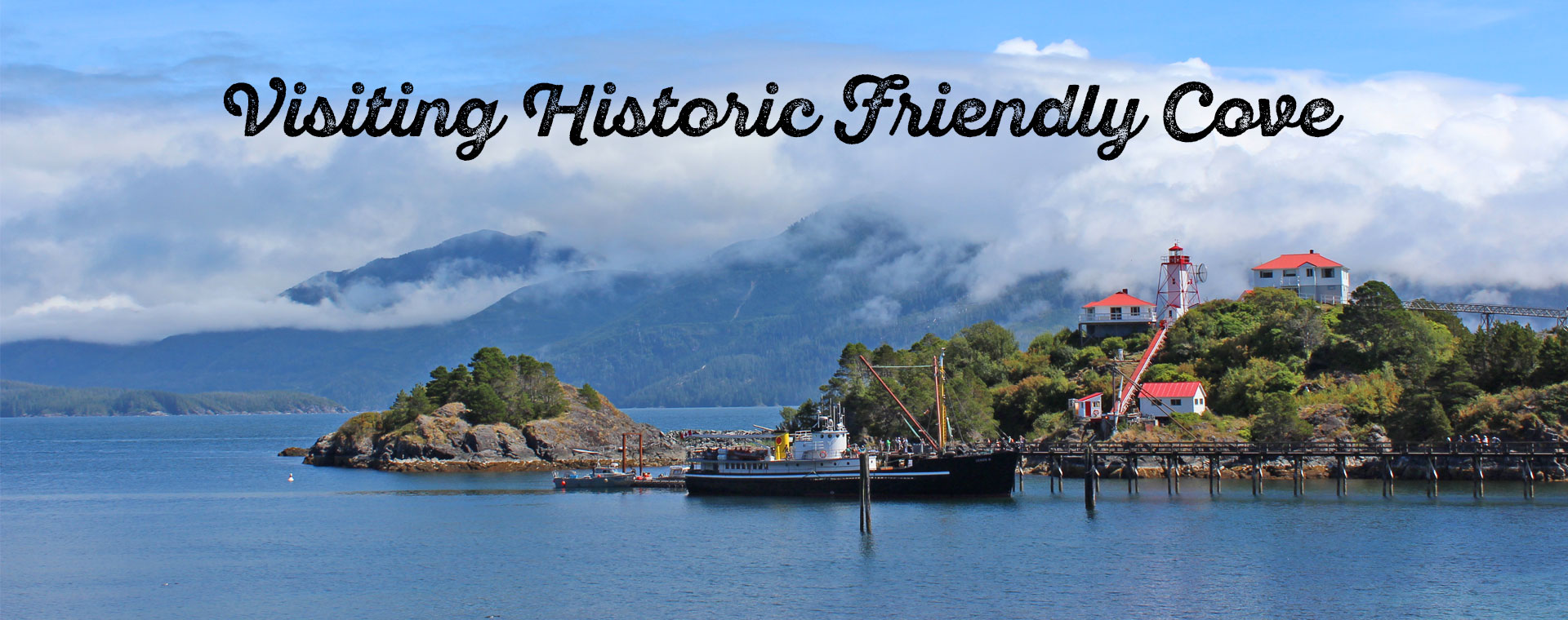 Visit Historic Friendly Cove Aboard The Mv Uchuck Iii